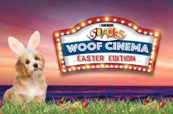 Purina Snacks Woof Cinema Easter Edition 2017